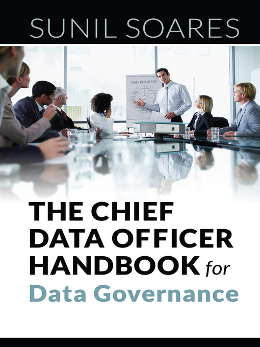 Title details for The Chief Data Officer Handbook for Data Governance by Sunil Soares - Available